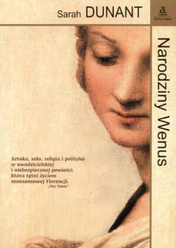 Okładka książki Narodziny Wenus / Sarah Dunant ; przekł. [z ang.] Barbara Przybyłowska.