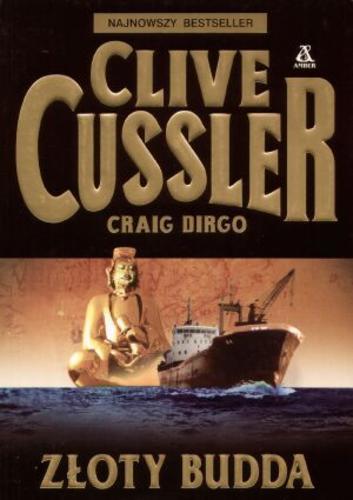 Okładka książki Złoty Budda / Clive Cussler [oraz] Craig Dirgo ; przekł. Maciej Pintara.