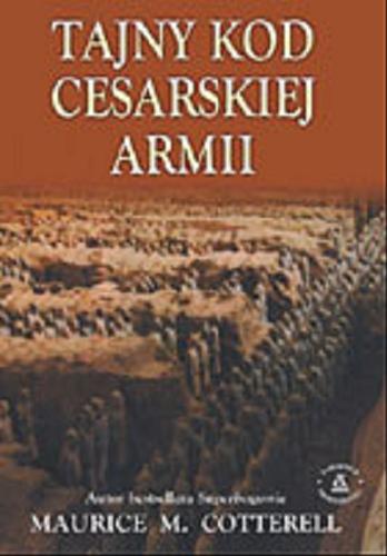 Okładka książki Tajny kod cesarskiej armii / Maurice M. Cotterell ; przekład Kamil Kuraszkiewicz.
