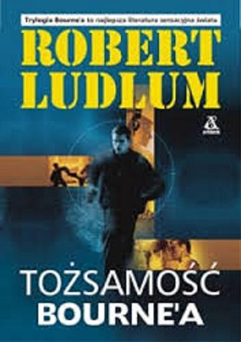 Okładka książki Tożsamość Bourne`a / Robert Ludlum ; przeł. Andrzej Dobrosz.