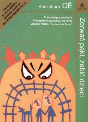 Okładka książki Zerwać pąki, zabić dzieci / Kenzaburo Oë ; przekł. Jan Rybicki.