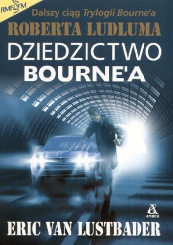 Okładka książki Dziedzictwo Bourne`a / Eric Van Lustbader ; przekład [z ang.] Jan Kraśko, Paweł Martin.