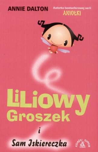 Okładka książki  Liliowy Groszek i Sam Iskiereczka  3