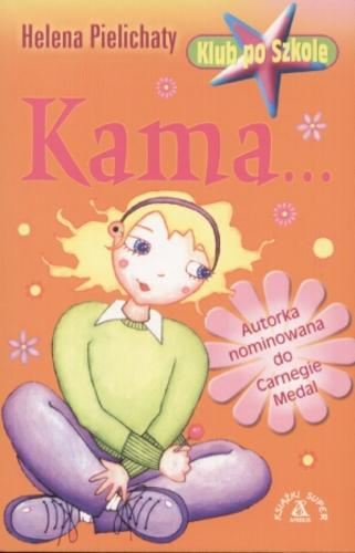 Okładka książki Kama ... /  Helena Pielichaty ; przekł. Kamil Gryko ; [il. Melanie Williamson].
