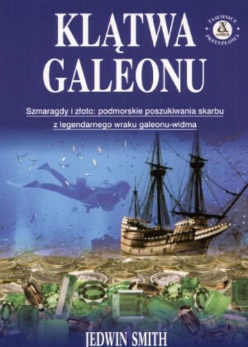 Okładka książki Klątwa galeonu / Jedwin Smith ; przekład Radosław Januszewski.