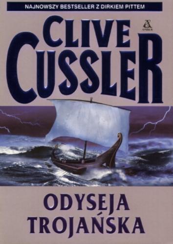 Okładka książki Odyseja trojańska / Clive Cussler ; przekład Maciej Pintara.