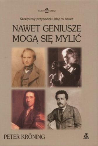 Okładka książki Nawet geniusze mogą się mylić / Peter Kröning ; przekład Władysław Jeżewski.
