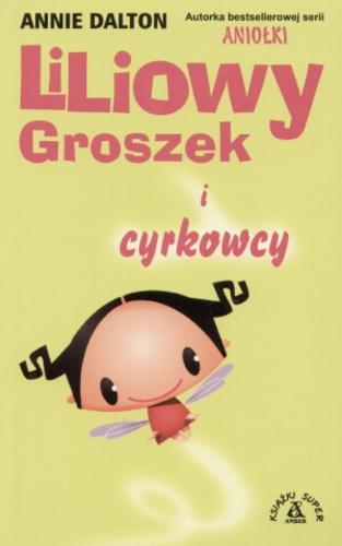 Okładka książki  Liliowy Groszek i cyrkowcy  1