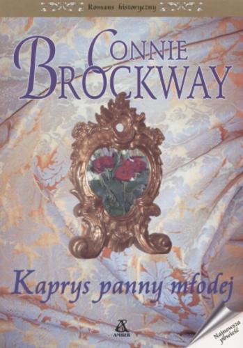 Okładka książki Kaprys panny młodej / Connie Brockway ; przekład Maria Wójtowicz.
