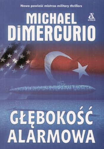 Okładka książki Głębokość alarmowa / Michael DiMercurio ; przekł. Maciej Pintara.