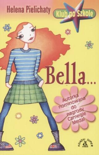 Okładka książki Bella... /  Helena Pielichaty ; przekł. [z ang.] Kamil Gryko ; [il. Melanie Williamson].