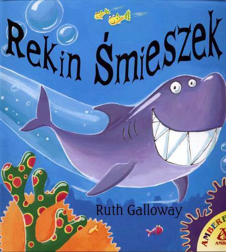 Okładka książki Rekin Śmieszek /  Ruth Galloway ; przekł. [z ang.] Agnieszka Różańska ; il. R. Galloway.