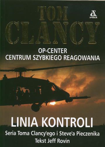 Okładka książki Linia kontroli / Tom Clancy ; tekst Jeff Rovin, przkł. [z ang.] Maciej Pintara.