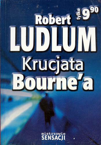 Okładka książki Krucjata Bourne`a / Robert Ludlum ; [przekł. Zdzisław Nowicki].