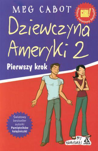 Okładka książki Dziewczyna Ameryki 2 :pierwszy krok / Meg Cabot ; tł. Edyta Jaczewska.
