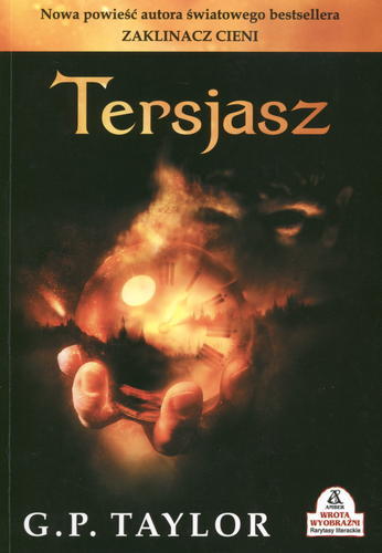 Okładka książki Tersjasz / G. P Taylor ; przekład Maria i Cezary Frąc.