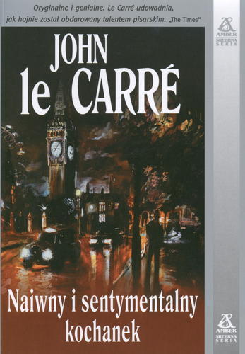 Okładka książki Naiwny i sentymentalny kochanek / John le Carré ; przekł. Tomasz Bieroń.