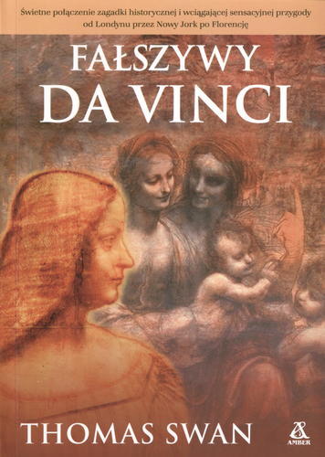 Okładka książki Fałszywy Da Vinci / Thomas Swan ; przeł. [z ang.] Paweł Wieczorek.