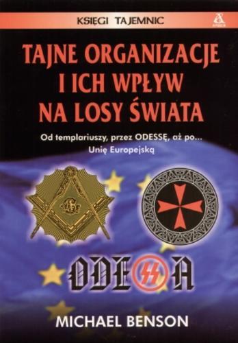 Okładka książki Tajne organizacje i ich wpływ na losy świata / Michael Benson ; przekł. Władysław Jeżewski.