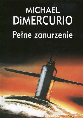 Okładka książki Pełne zanurzenie / Michael DiMercurio ; przekład Krzysztof Bednarek.