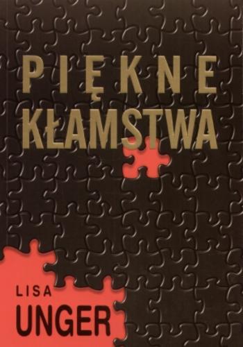 Okładka książki Piękne kłamstwa / Lisa Unger ; przekł. [z ang.] Radosław Januszewski.