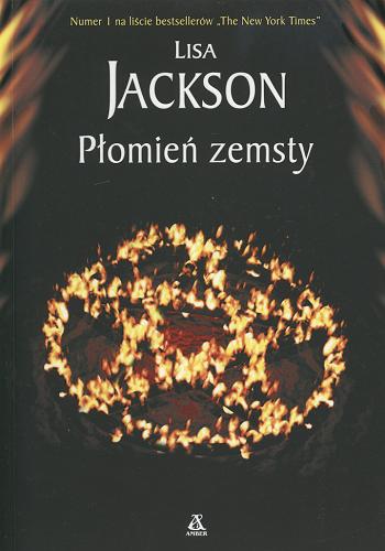 Okładka książki Płomień zemsty / Lisa Jackson ; przekł. Agata Kowalczyk.