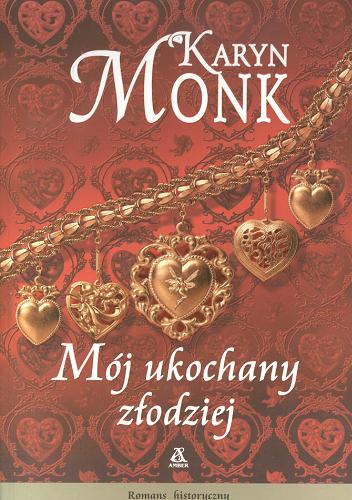 Okładka książki Mój ukochany złodziej / Karyn Monk ; tłumaczenie Ewa Błaszczyk.