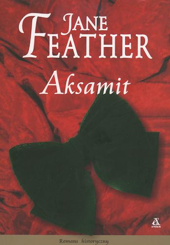 Okładka książki Aksamit / Jane Feather ; przekł. Agata Kowalczyk.