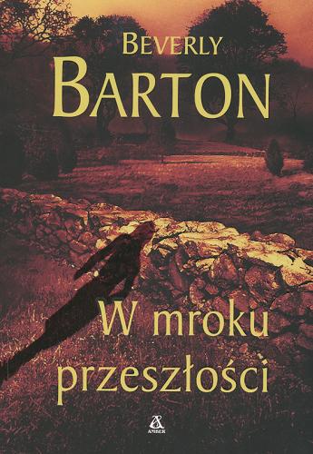 Okładka książki W mroku przeszłości / Beverly Barton ; przekład Ewa Błaszczyk.