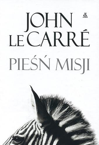 Okładka książki Pieśń misji / John Le Carre ; tł. Jan Rybicki.