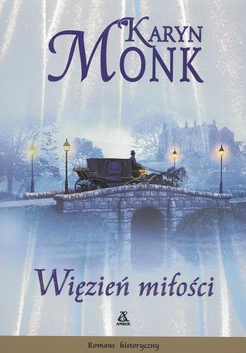 Okładka książki Więzień miłości / Karyn Monk; przekład Maria Głowacka.