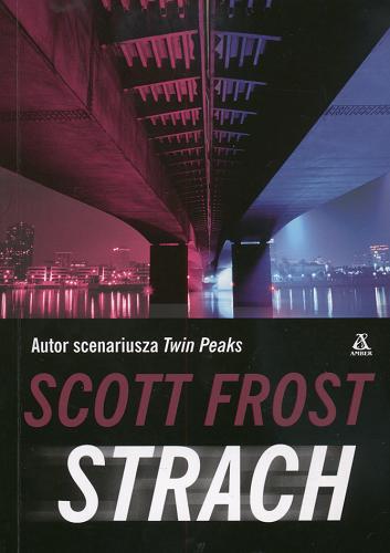 Okładka książki Strach / Scott Frost ; tł. Jan Hensel.