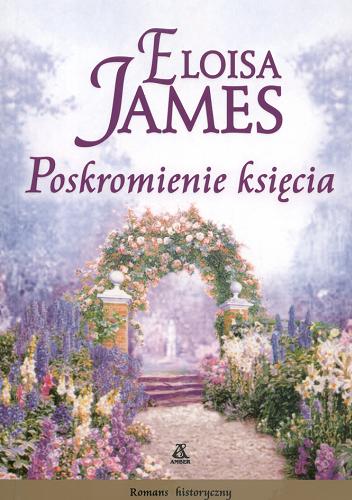 Okładka książki Poskromienie księcia / Eloisa James ; przekład Maria Wójtowicz.