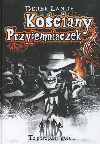 Okładka książki Kościany Przyjemniaczek / Derek Landy ; przekład Piotr W. Cholewa.