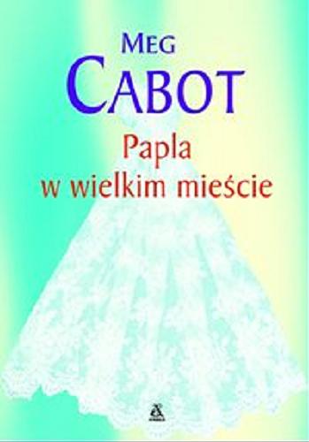 Okładka książki Papla w wielkim mieście / Meg Cabot ; tł. Edyta Jaczewska.