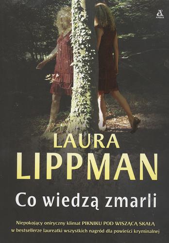 Okładka książki Co wiedzą zmarli / Laura Lippman ; przekł. [z ang.] Maciej Nowak-Kreyer.