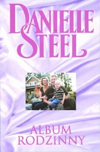 Okładka książki Album rodzinny / Danielle Steel ; przekład Izabela Łoncka.