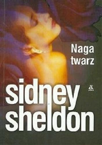 Okładka książki Naga twarz / Sidney Sheldon ; przekład Dorota Malinowska.