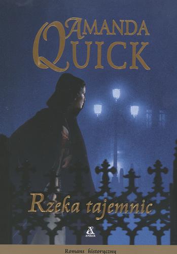 Okładka książki Rzeka tajemnic / Amanda Quick ; przekład Anna Palmowska.