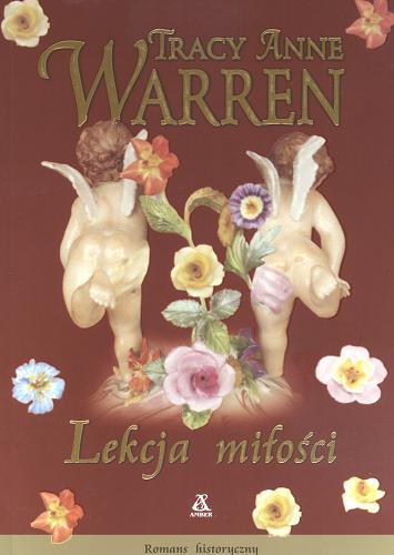 Okładka książki Lekcja miłości / Tracy Anne Warren ; przekł. [z ang.] Maria Górna.