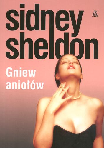Okładka książki Gniew aniołów / Sidney Sheldon ; tłumaczenie Bogumiła Nawrot.