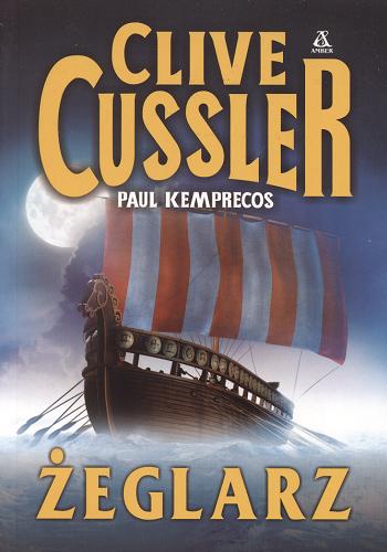 Okładka książki Żeglarz / Clive Cussler ; Paul Kemprecos ; tłumaczenie Maciej Pintara.