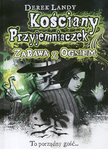 Okładka książki Zabawa z ogniem / Darek Landy ; przekład Joanna Nałęcz.
