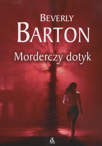 Okładka książki Morderczy dotyk / Beverly Barton ; przekład Agata Kowalczyk.