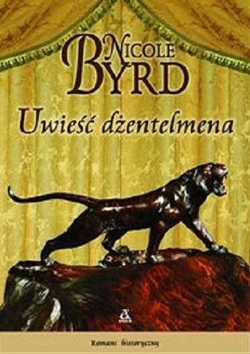 Okładka książki Uwieść dżentelmena / Nicole Byrd ; przekład Beata Horosiewicz.