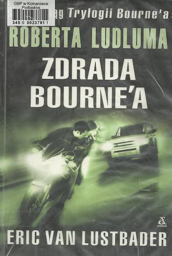 Okładka książki Zdrada Bourne`a / Eric Van Lustbader ; przekł. Maciej Pintara.