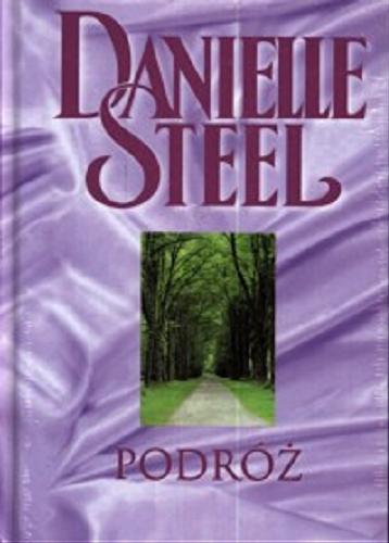 Okładka książki Podróż / Danielle Steel ; przekład Irena Kołodziej.