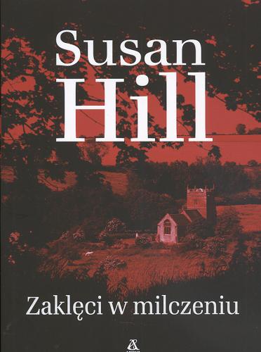 Okładka książki Zaklęci w milczeniu /  Susan Hill ; przekł. [z ang.] Maciej Nowak-Kreyer.