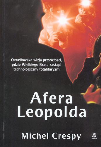 Okładka książki Afera Leopolda /  Michel Crespy ; przekł. [z fr.] Krystyna Sławińska.
