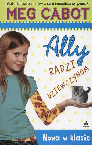 Okładka książki  Ally radzi dziewczynom 2 Nowa w klasie  1